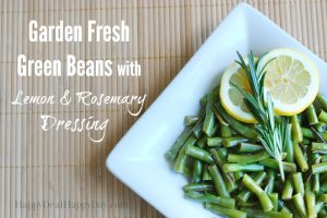 Garden Fresh Green Beans with Lemon & Rosemary Dressing