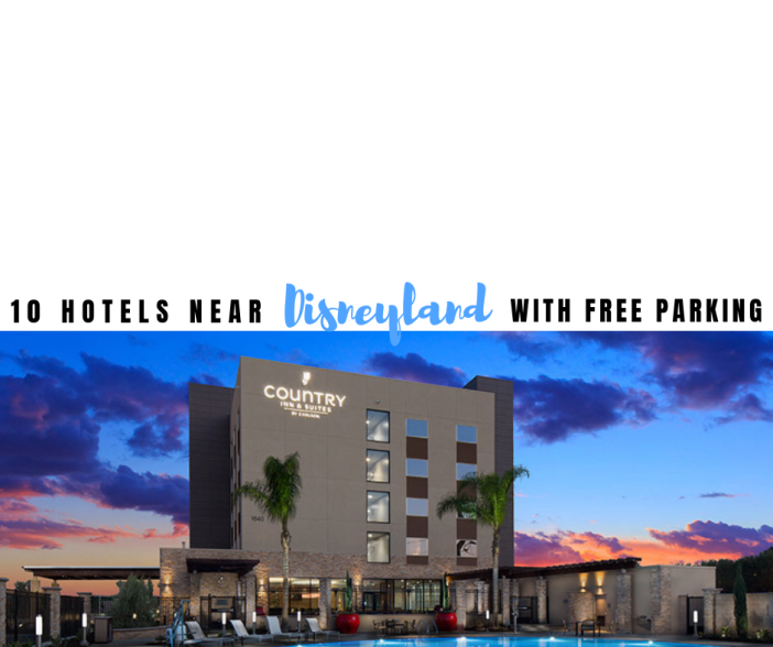 Hotels near Disneyland with free parking