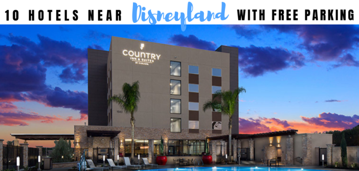 Hotels near Disneyland with free parking