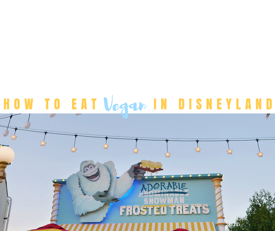 List of Vegan Food choices at Disneyland in California