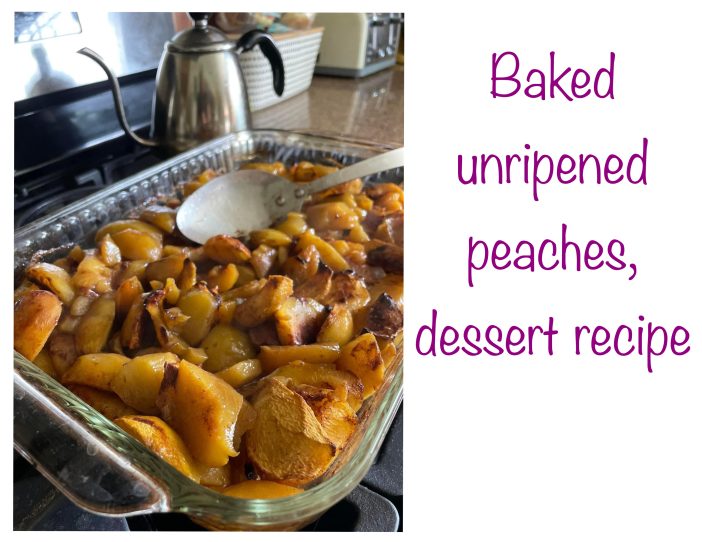 baked unripened green peaches dessert recipe