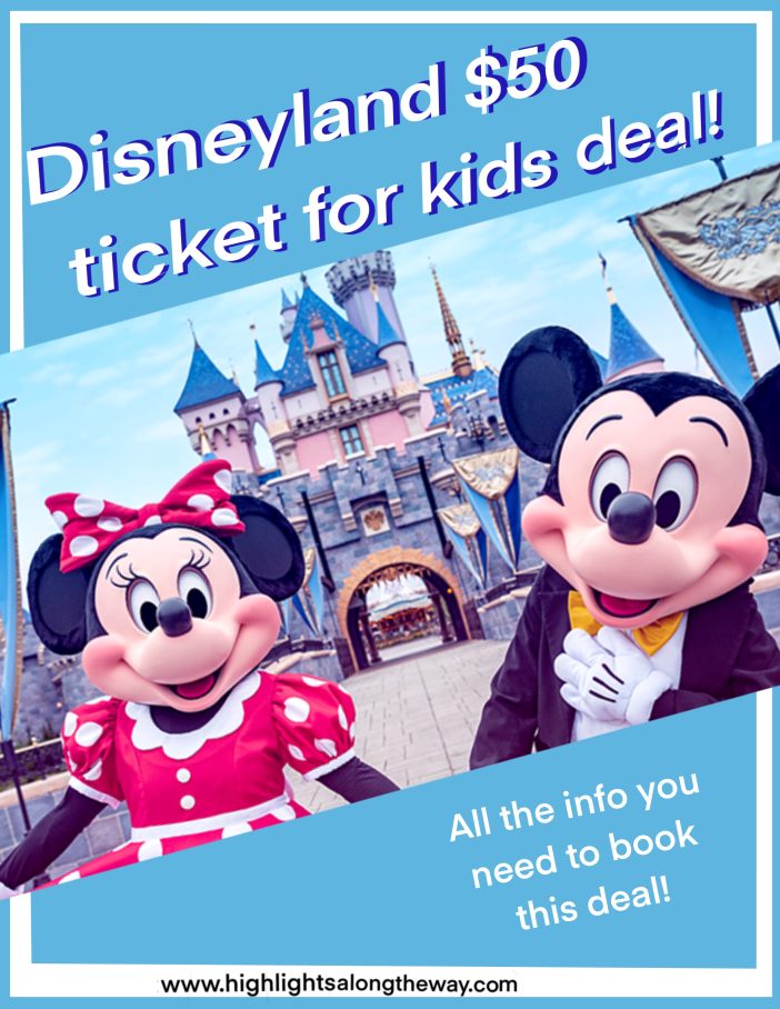 Disneyland 50 kid's ticket deal! All the information!